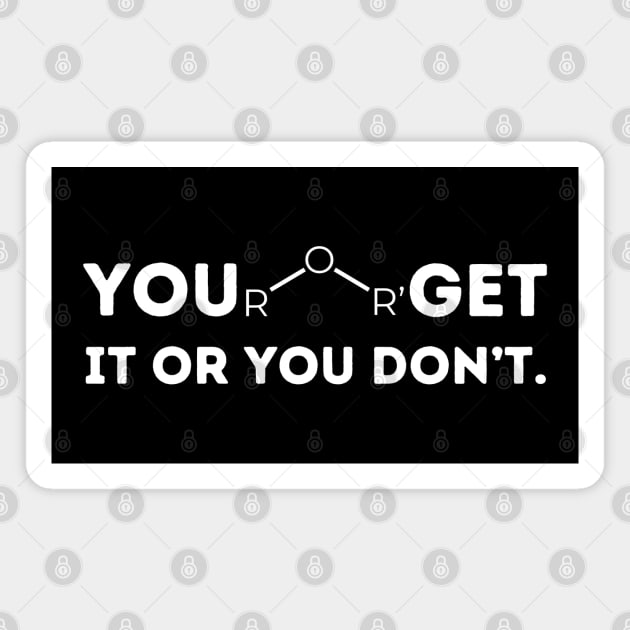 Chemistry Pun You Ether Get It Or You Don't Magnet by MakerMind8.2